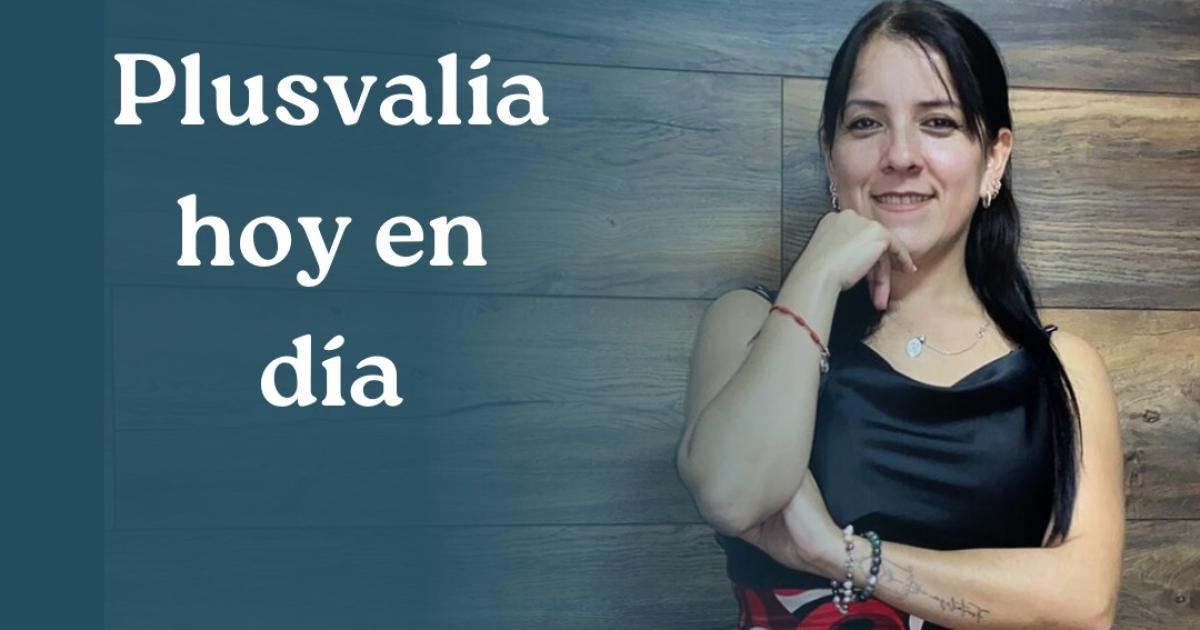 Plusvalía hoy en día