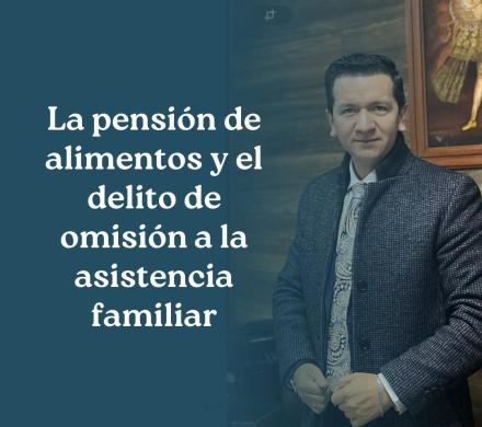 La pensión de alimentos y el delito de omisión a la asistencia familiar
