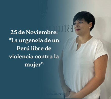 “25 de Noviembre: La urgencia de un Perú libre de violencia contra la mujer”