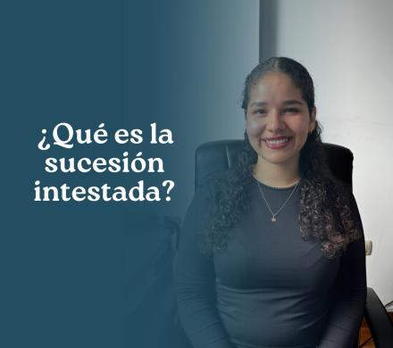 ¿Qué es la sucesión intestada?